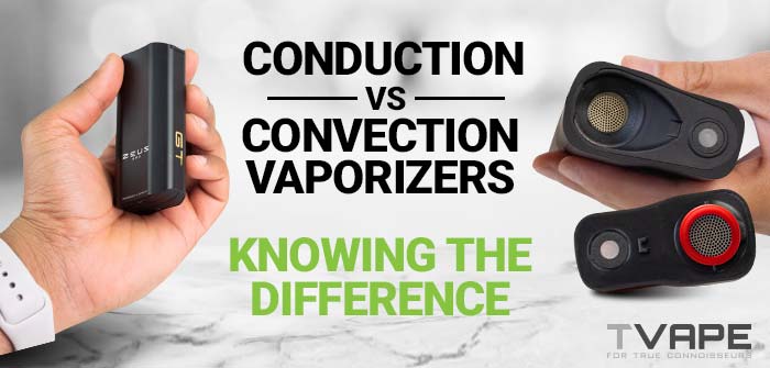 Conduction vs Convection Vaporisateurs